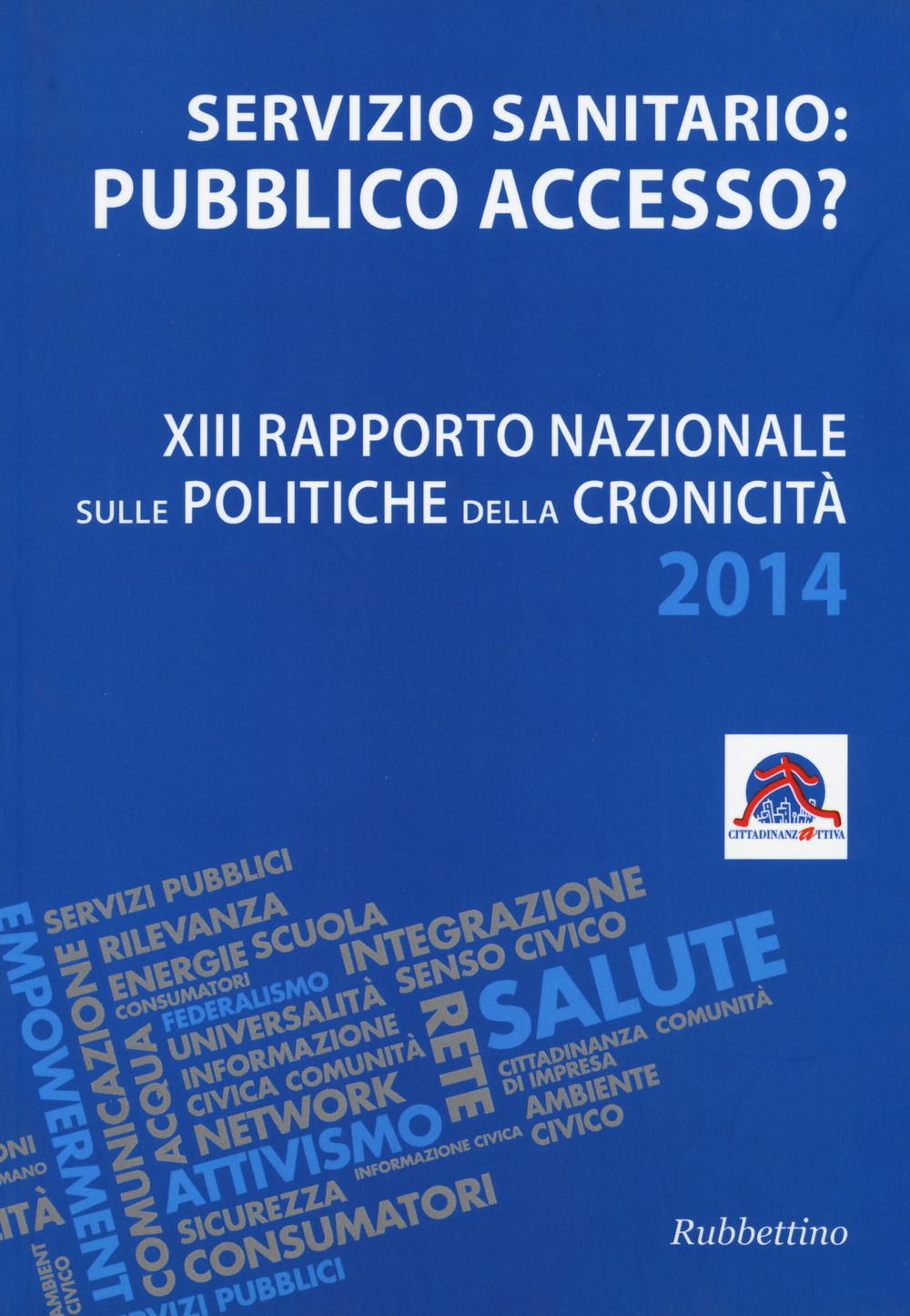 Servizio sanitario o pubblico accesso? 13° Rapporto nazionale sulle politiche …