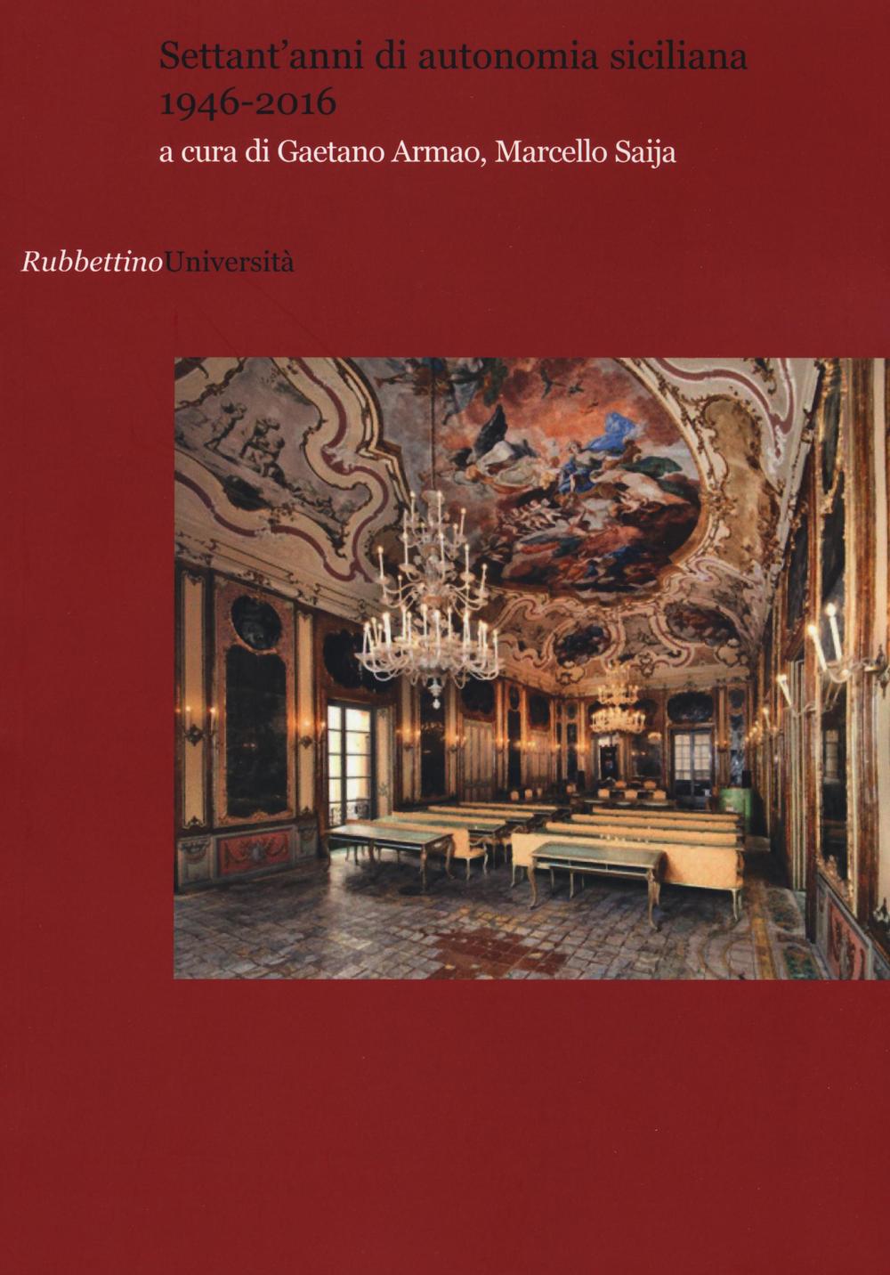 Settant'anni di autonomia siciliana 1946-2016