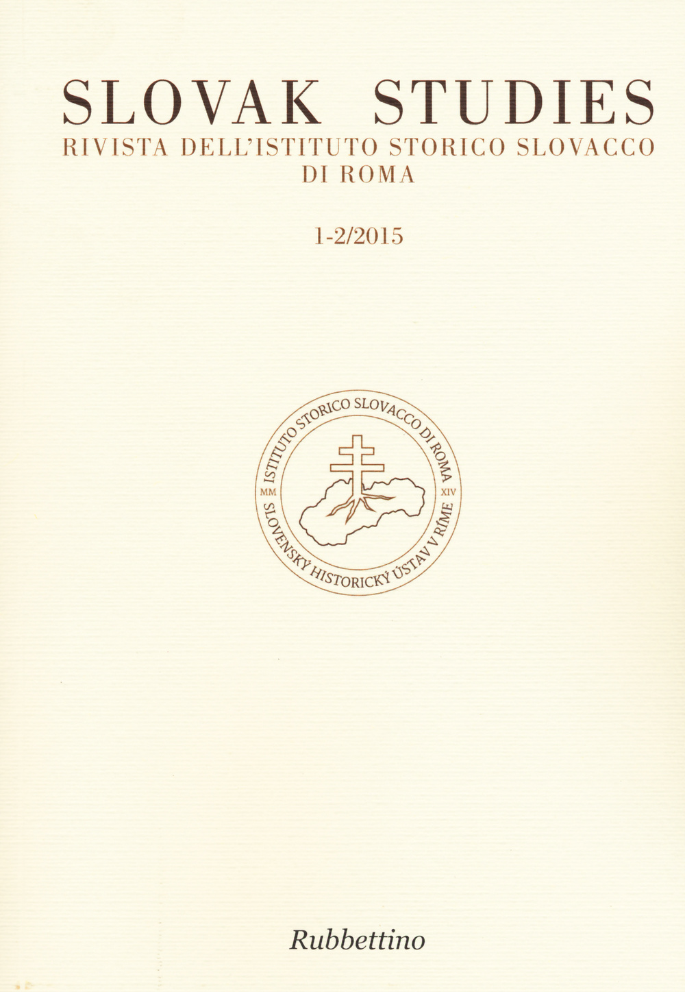 Slovak studies. Rivista dell'Istituto Storico Slovacco di Roma (2015) vol. …