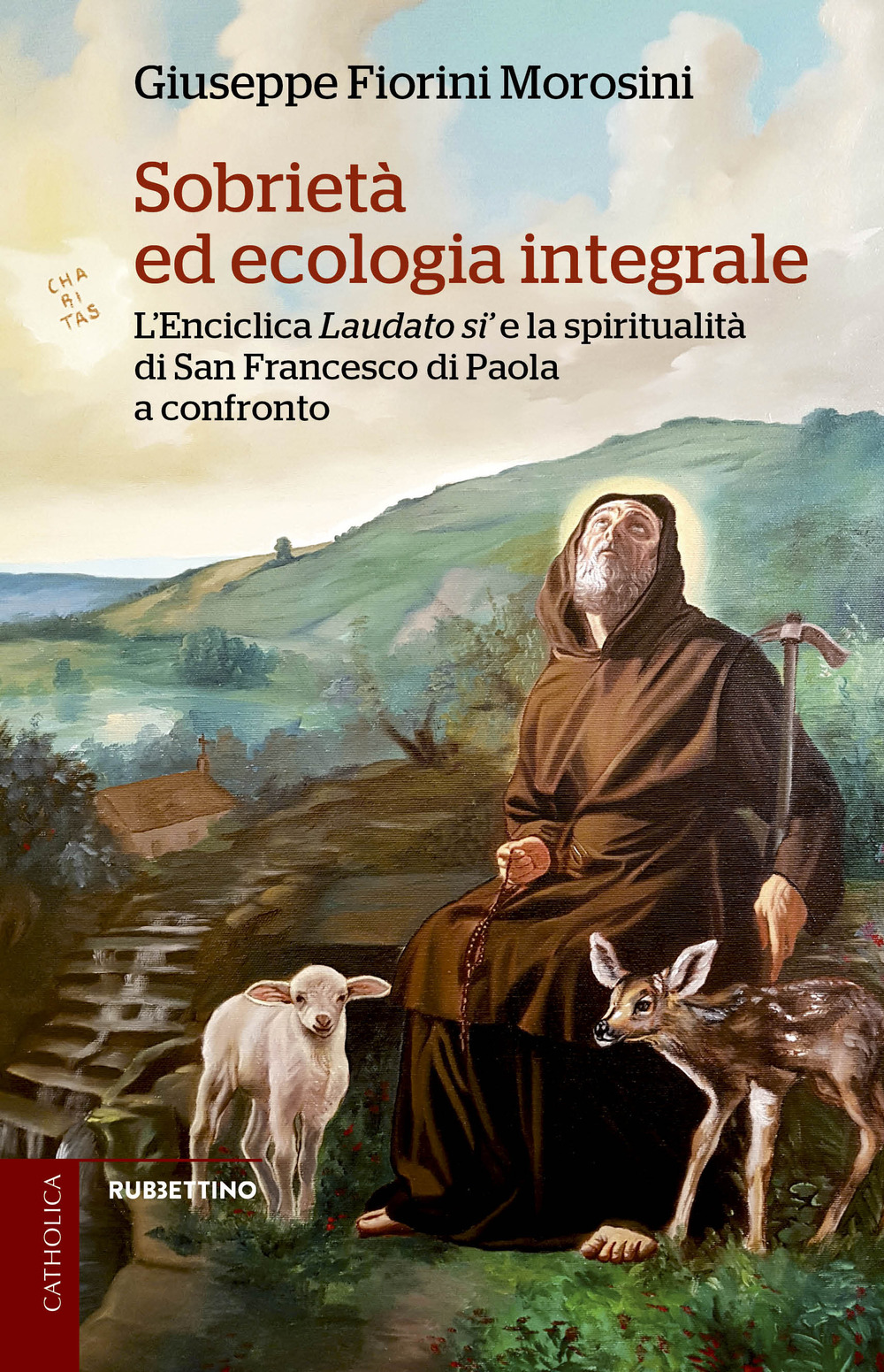 Sobrietà ed ecologia integrale. L'Enciclica Laudato sì e la spiritualità …