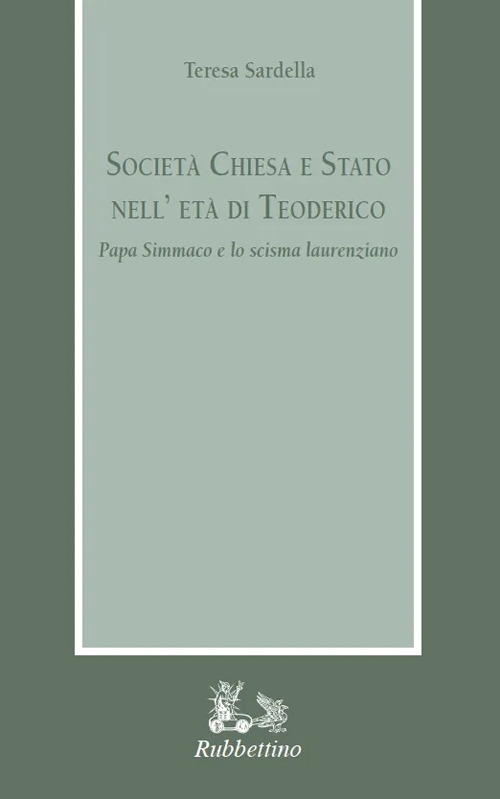 Società Chiesa e Stato nell'età di Teodorico. Papa Simmaco e …