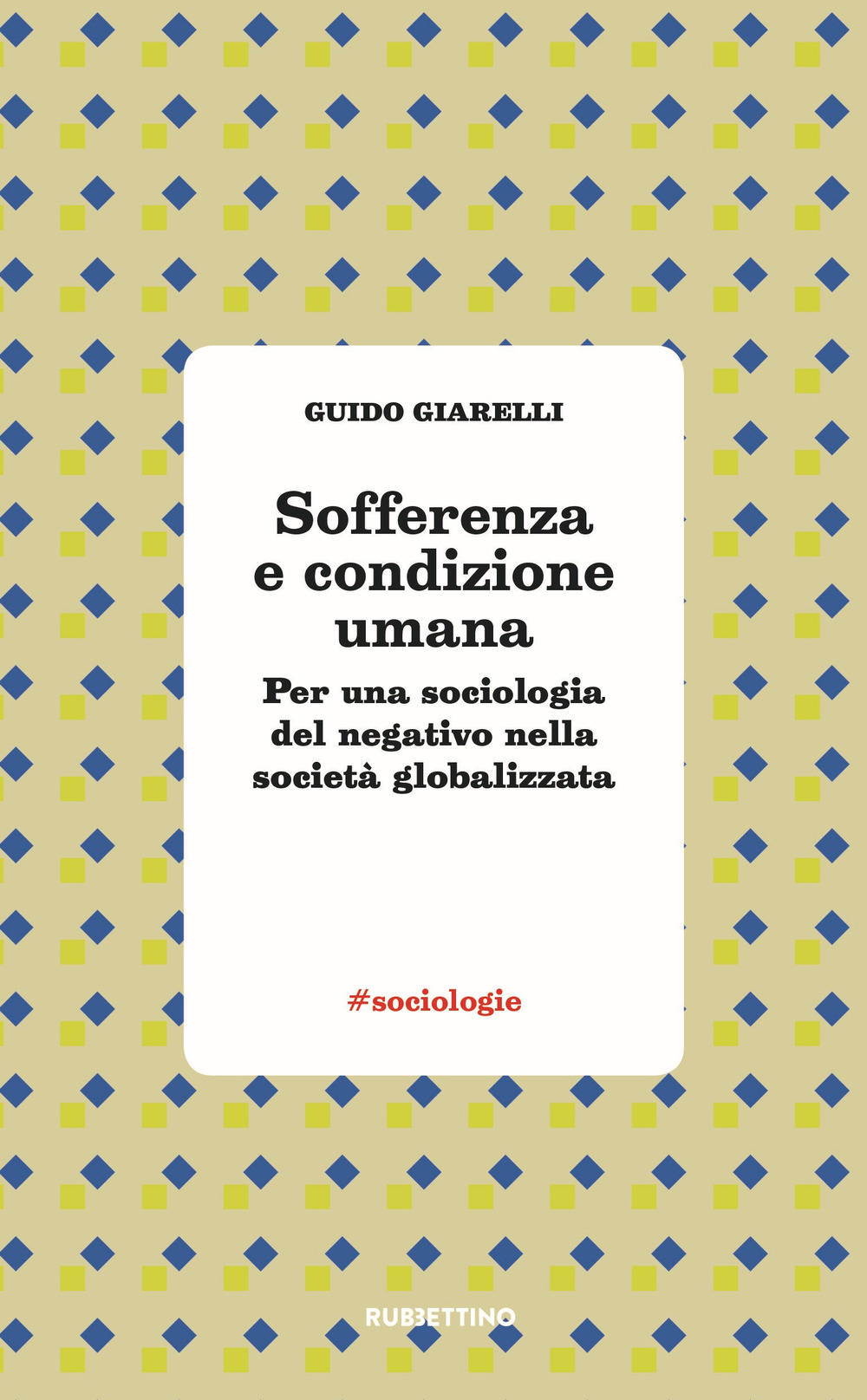 Sofferenza e condizione umana. Per una sociologia del negativo nella …