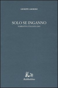 Solo se inganno. Narrativa italiana 2001