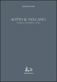 Sotto il vulcano. Studi su Leopardi e altro