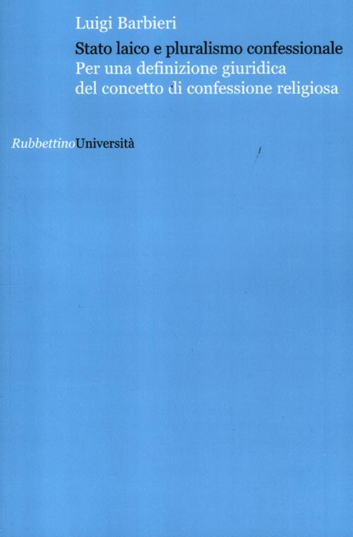 Stato laico e pluralismo confessionale. Per una definizione giuridica del …