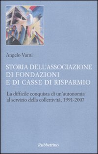 Storia dell'Associazione di Fondazioni e di Casse di Risparmio. La …