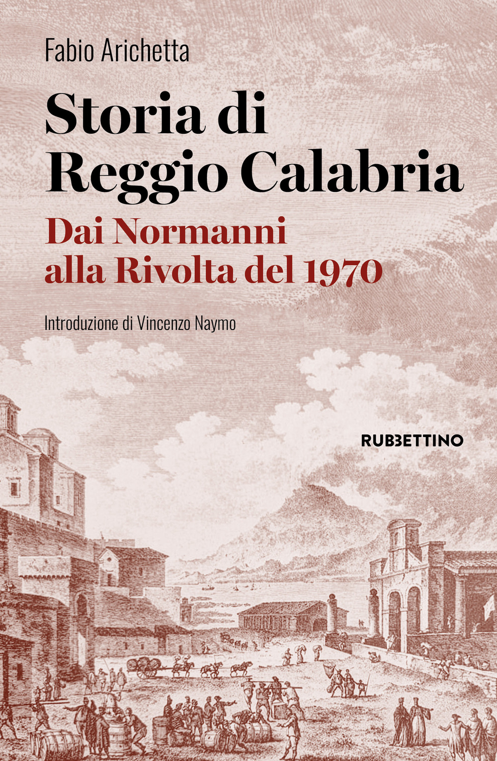 Storia di Reggio Calabria. Dai Normanni alla Rivolta del 1970