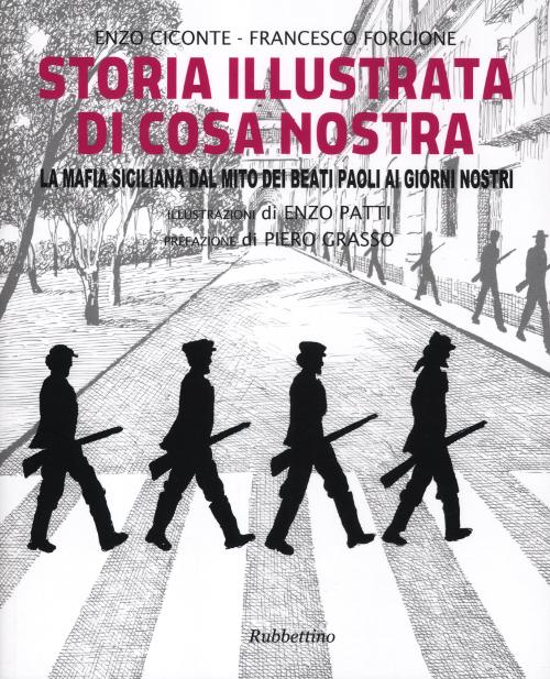 Storia illustrata di Cosa Nostra. La mafia siciliana dal mito …