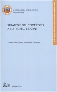 Strategie del commento a testi greci e latini. Atti del …