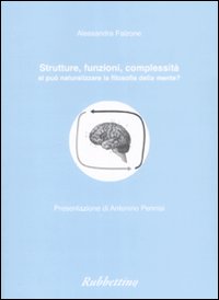 Strutture, funzioni, complessità. Si può neutralizzare la filosofia della mente?