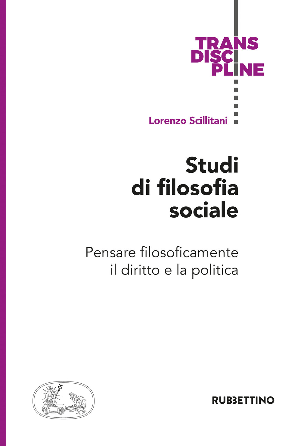 Studi di filosofia sociale. Pensare filosoficamente il diritto e la …