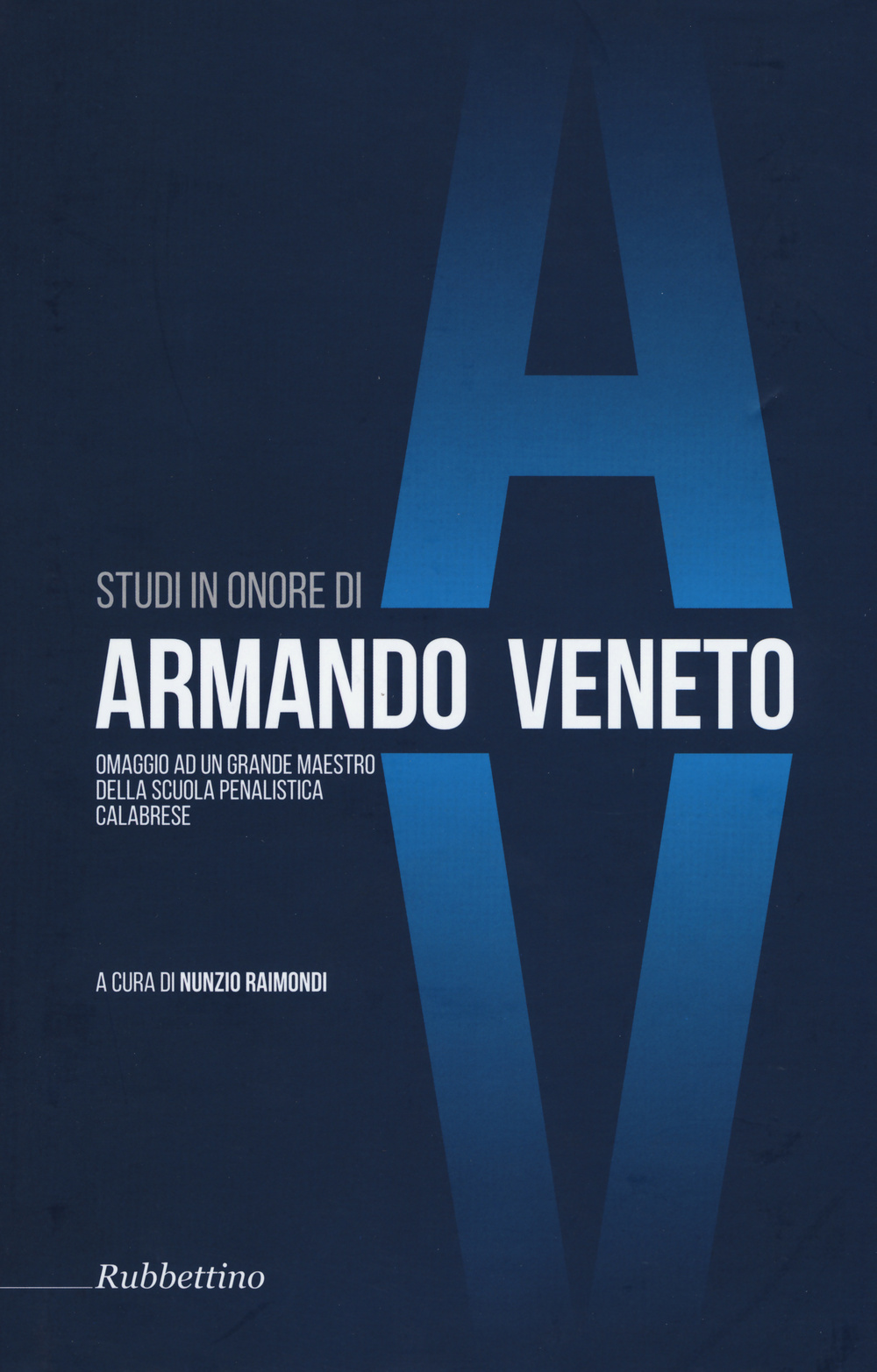 Studi in onore di Armando Veneto. Omaggio ad un grande …