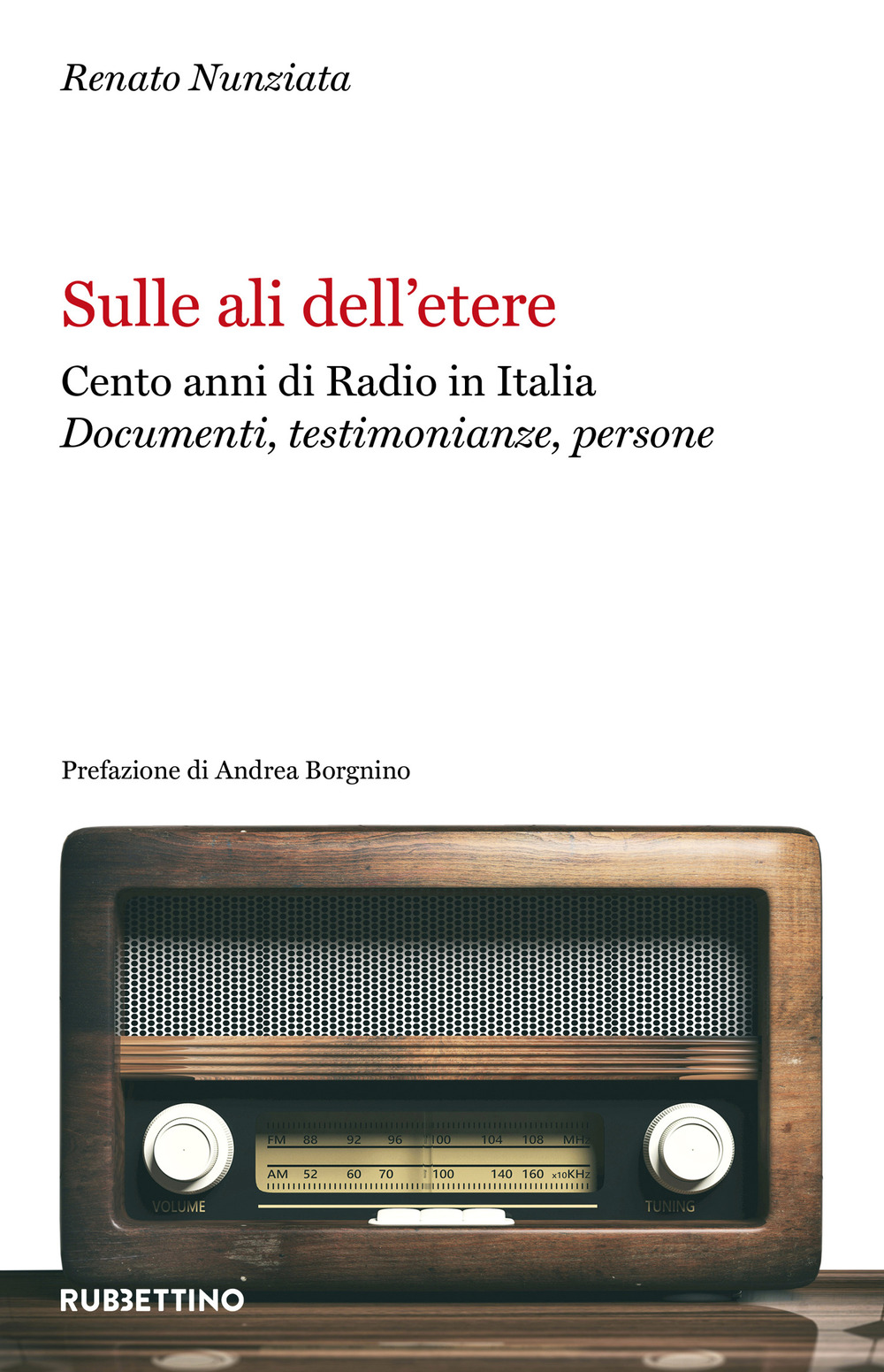 Sulle ali dell'etere. Cento anni di Radio in Italia. Documenti, …