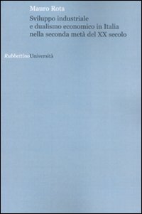 Sviluppo industriale e dualismo economico in Italia nella seconda metà …