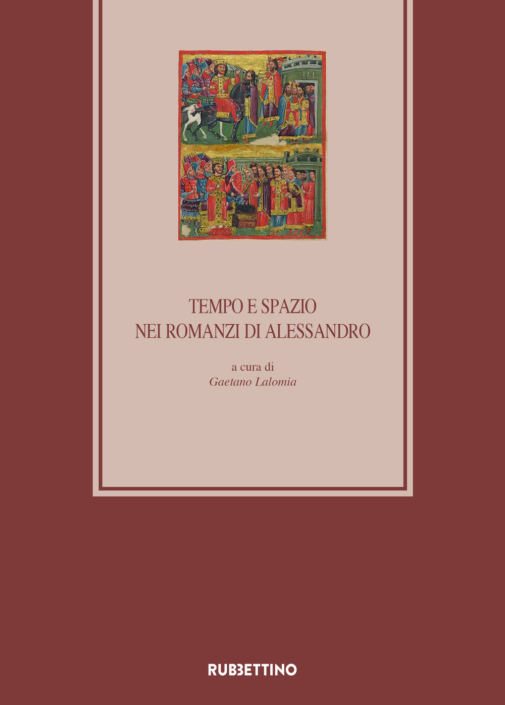 Tempo e spazio nei romanzi di Alessandro. 10º Colloquio Internazionale …