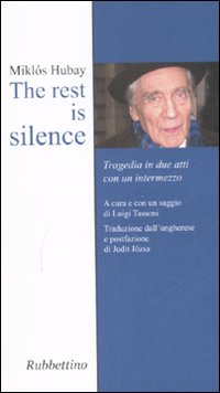 The rest is silence. Tragedia in due atti con un …