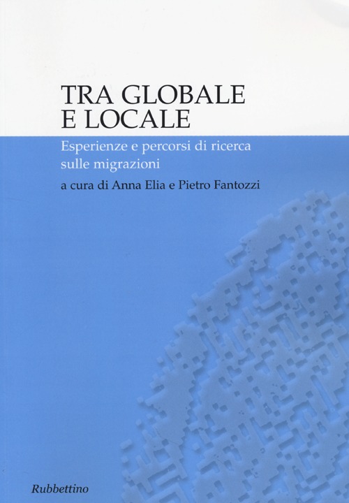 Tra globale e locale. Esperienze e percorsi di ricerca sulle …