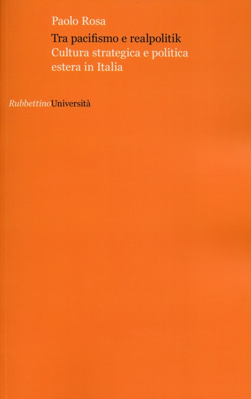 Tra pacifismo e realpolitik. Cultura strategica e politica estera in …