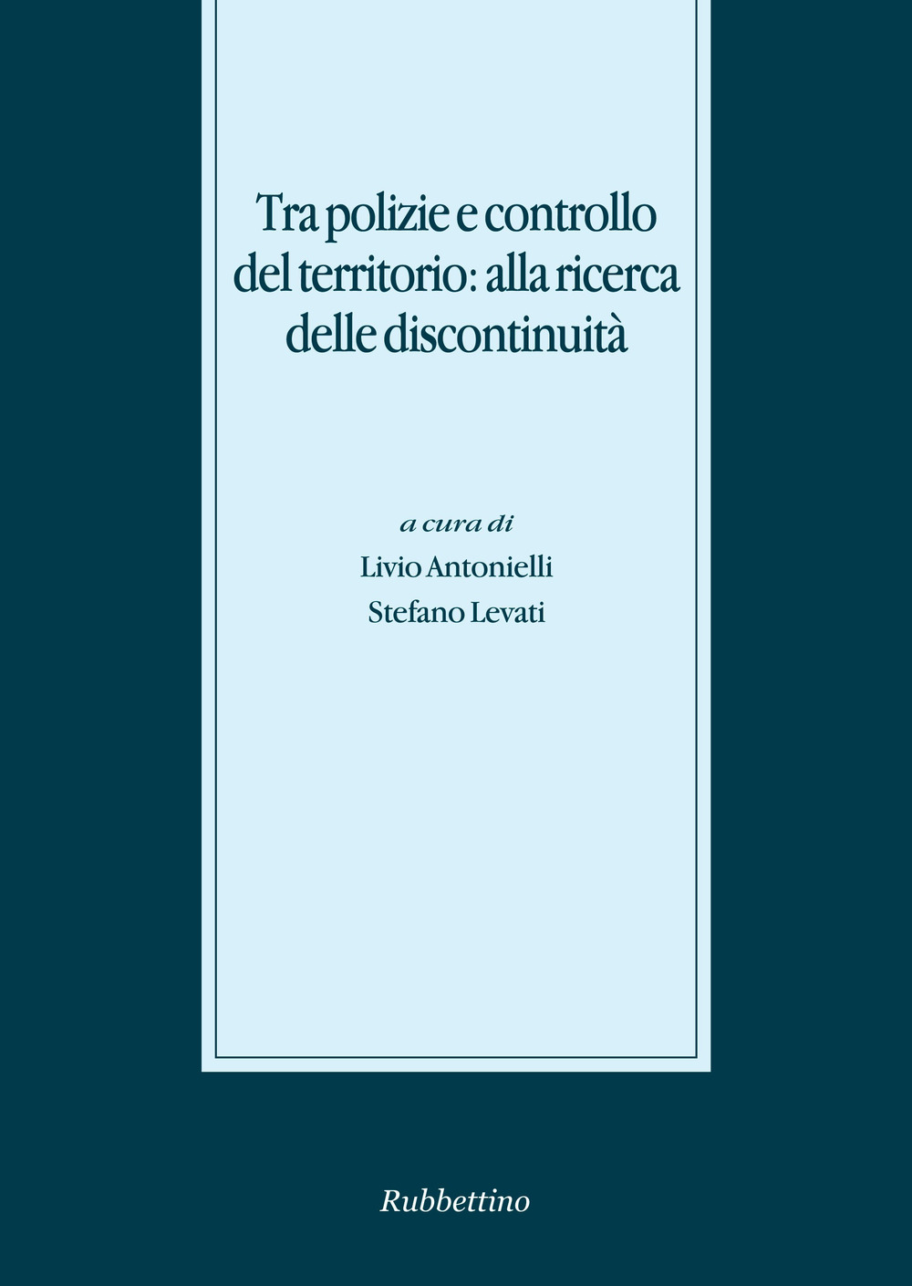 Tra polizie e controllo del territorio: alla ricerca delle discontinuità