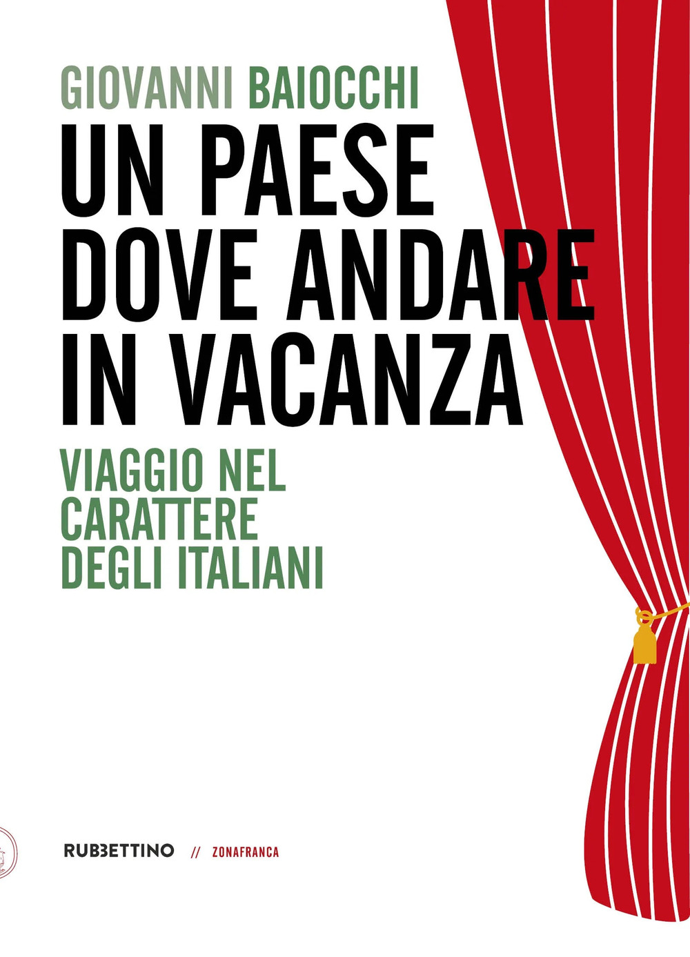 Un paese dove andare in vacanza. Viaggio nel carattere degli …