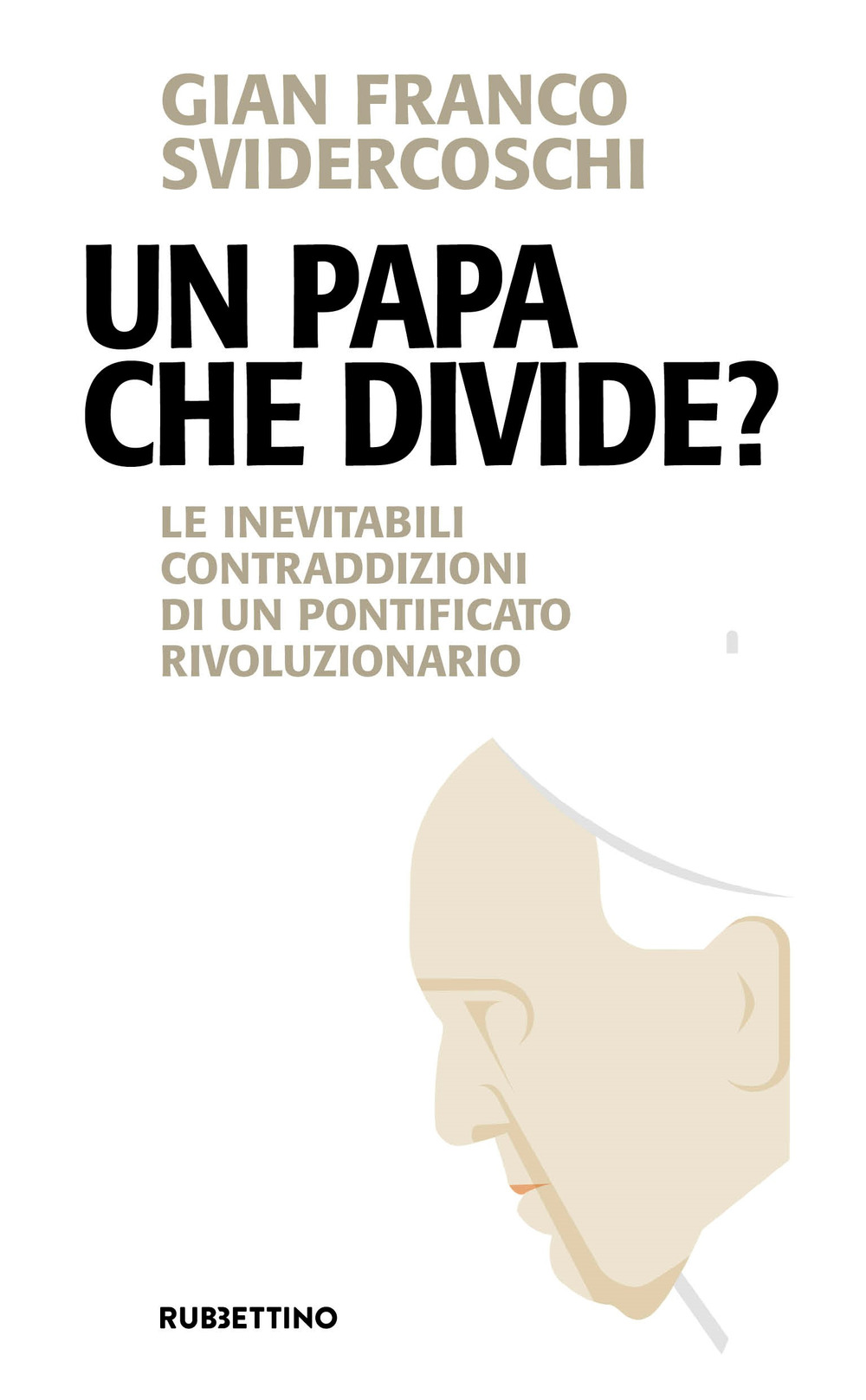 Un papa che divide? Le inevitabili contraddizioni di un pontificato …