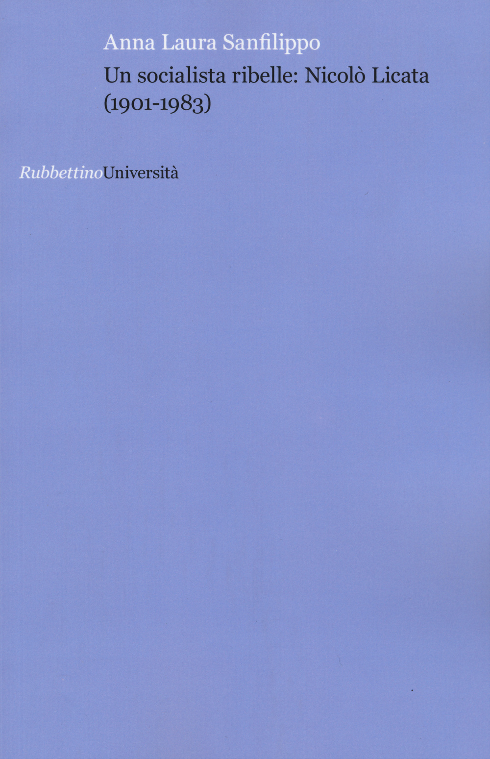 Un socialista ribelle: Nicolò Licata (1901-1983)