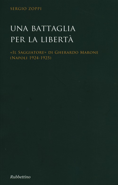 Una battaglia per la libertà. «Il Saggiatore» di Gherardo Marone …
