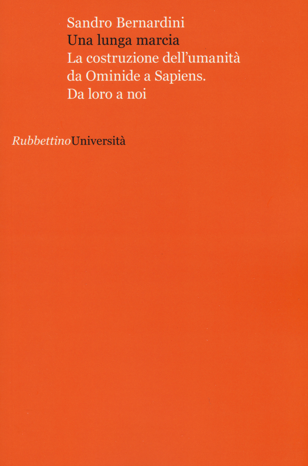 Una lunga marcia. La costruzione dell'umanità da ominide a sapiens. …