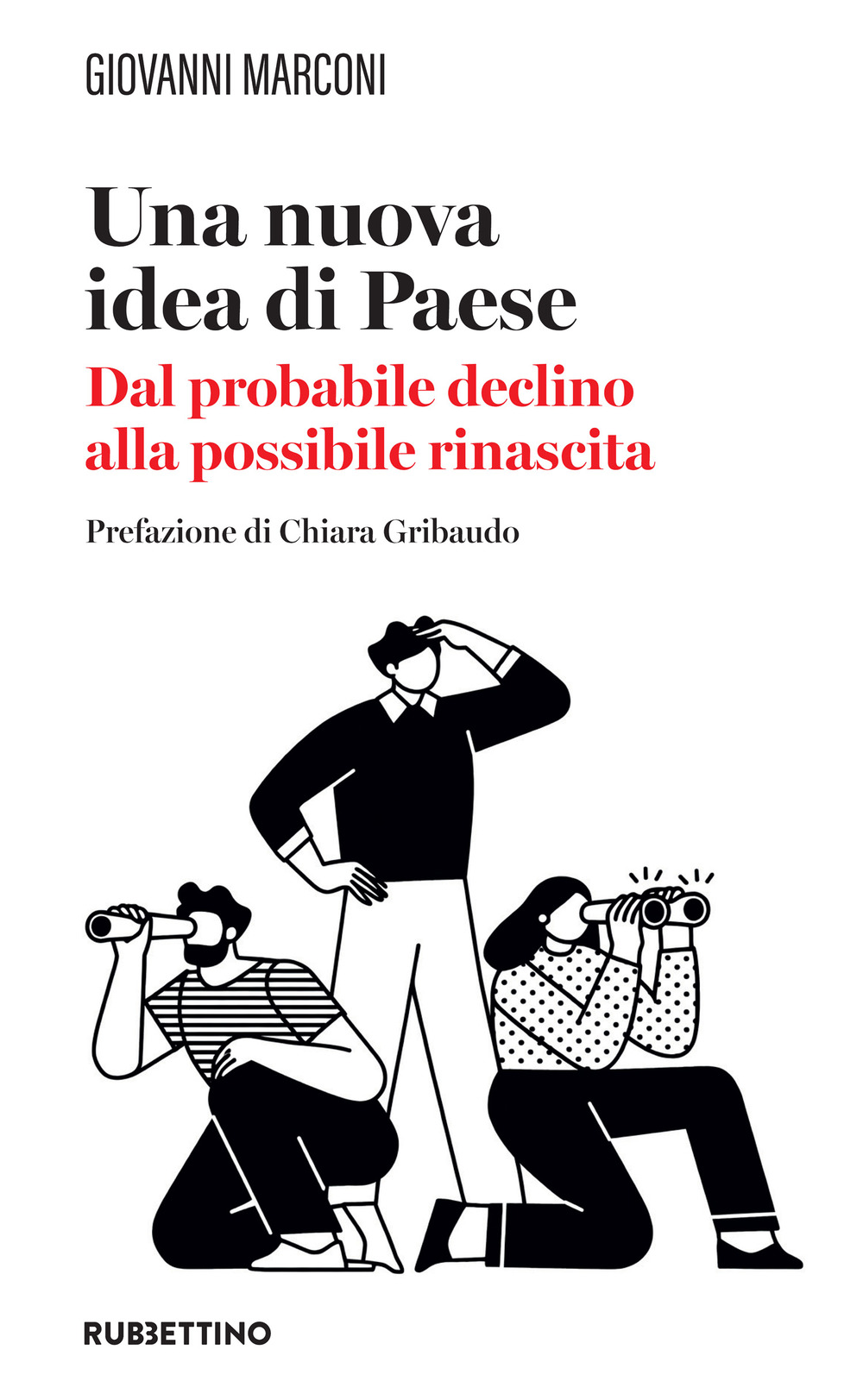 Una nuova idea di paese. Dal probabile declino alla possibile …