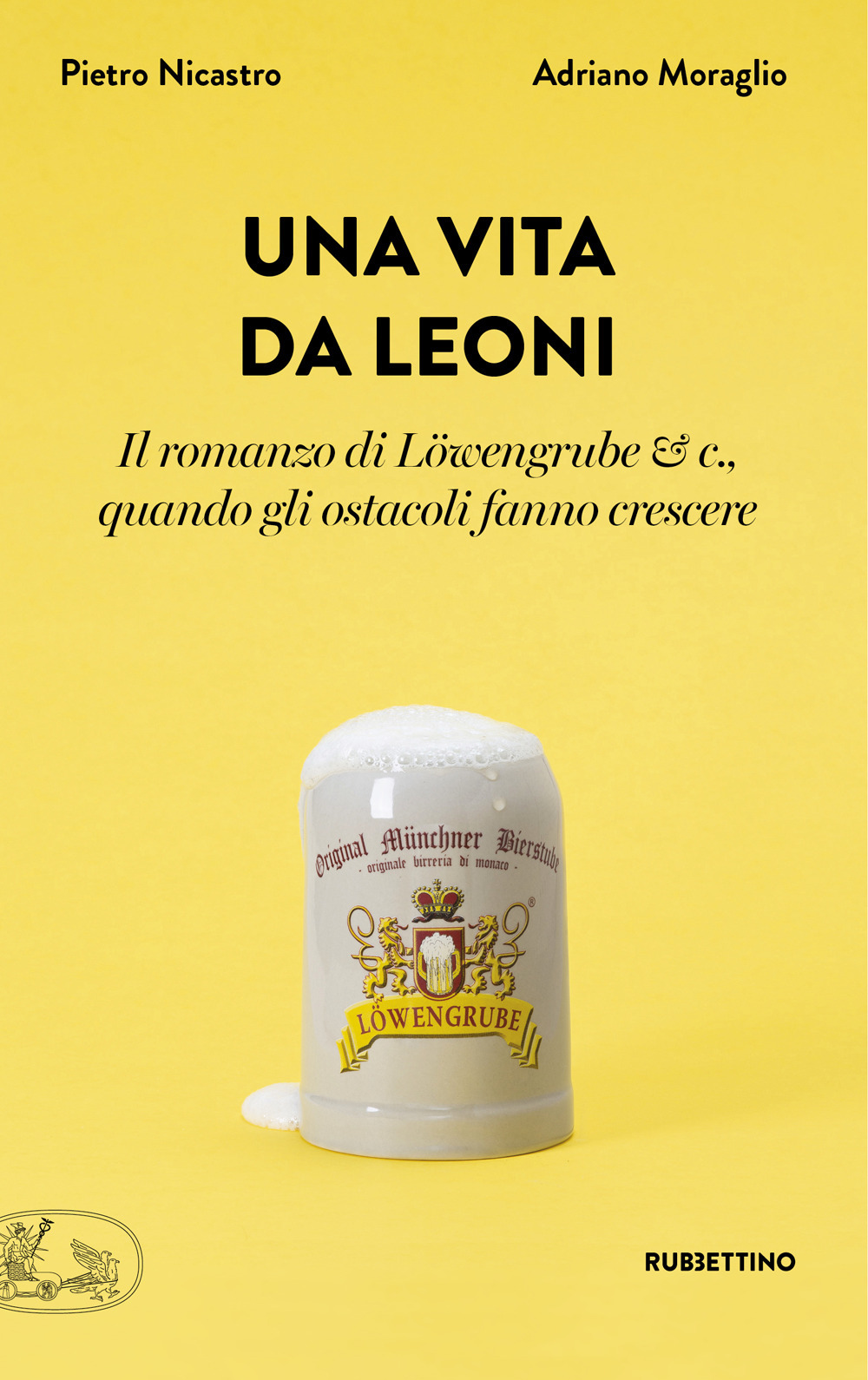 Una vita da leoni. Il romanzo di Löwengrube & c., …