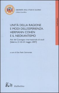 Unità della ragione e modi dell'esperienza. Hermann Cohen e il …