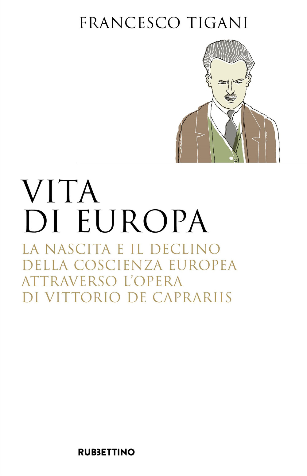 Vita di Europa. La nascita e il declino della coscienza …