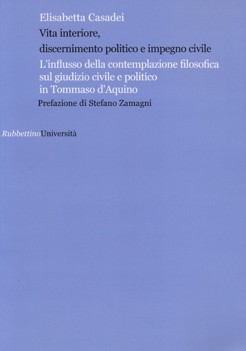 Vita interiore, discernimento politico e impegno civile. L'influsso della contemplazione …