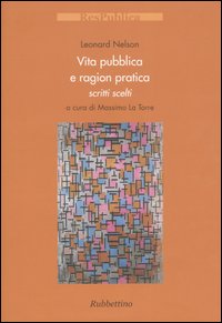 Vita pubblica e ragion pratica. Scritti scelti