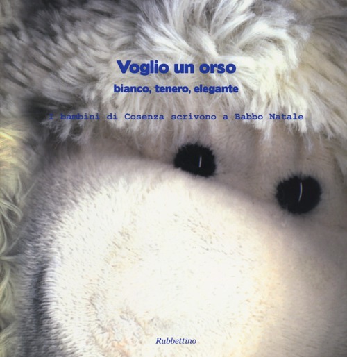 Voglio un orso. Bianco, tenero, elegante. I bambini di Cosenza …