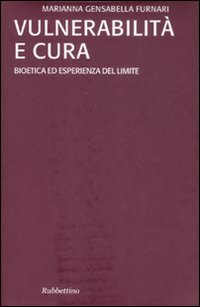 Vulnerabilità e cura. Bioetica ed esperienza del limite