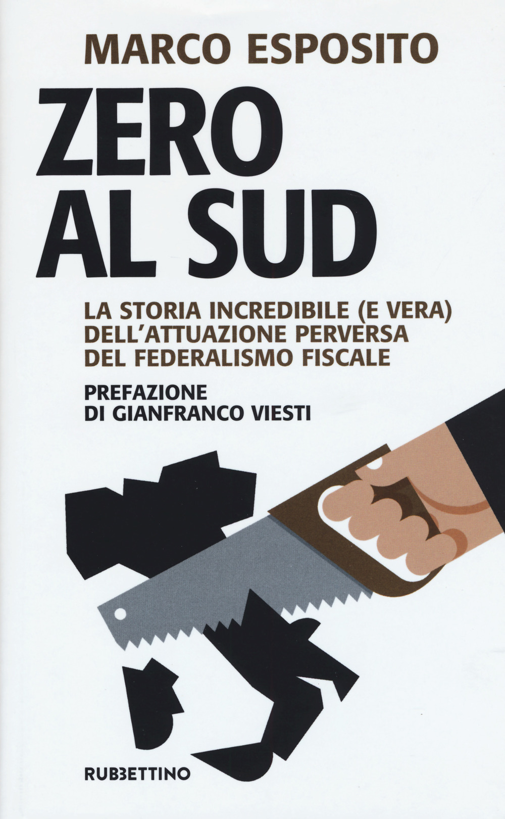 Zero al Sud. La storia incredibile (e vera) dell'attuazione perversa …