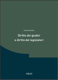 Diritto dei giudici e diritto dei legislatori. Ricerche in tema …