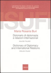 Dizionario di diplomazia e relazioni internazionali-Dictionary of diplomacy and international …