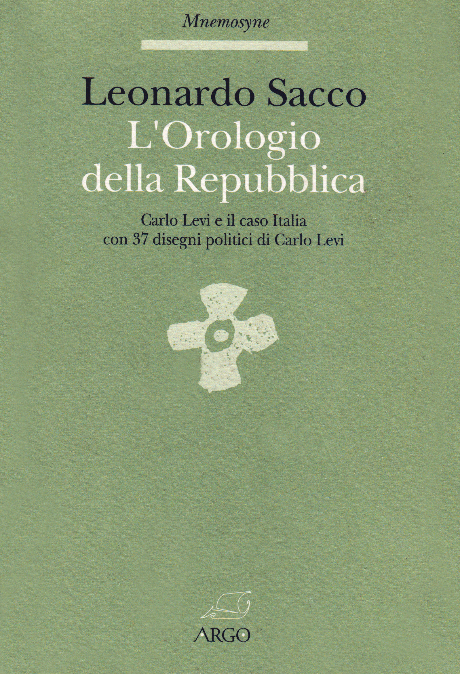 L'orologio della Repubblica. Carlo Levi e il caso Italia. Con …