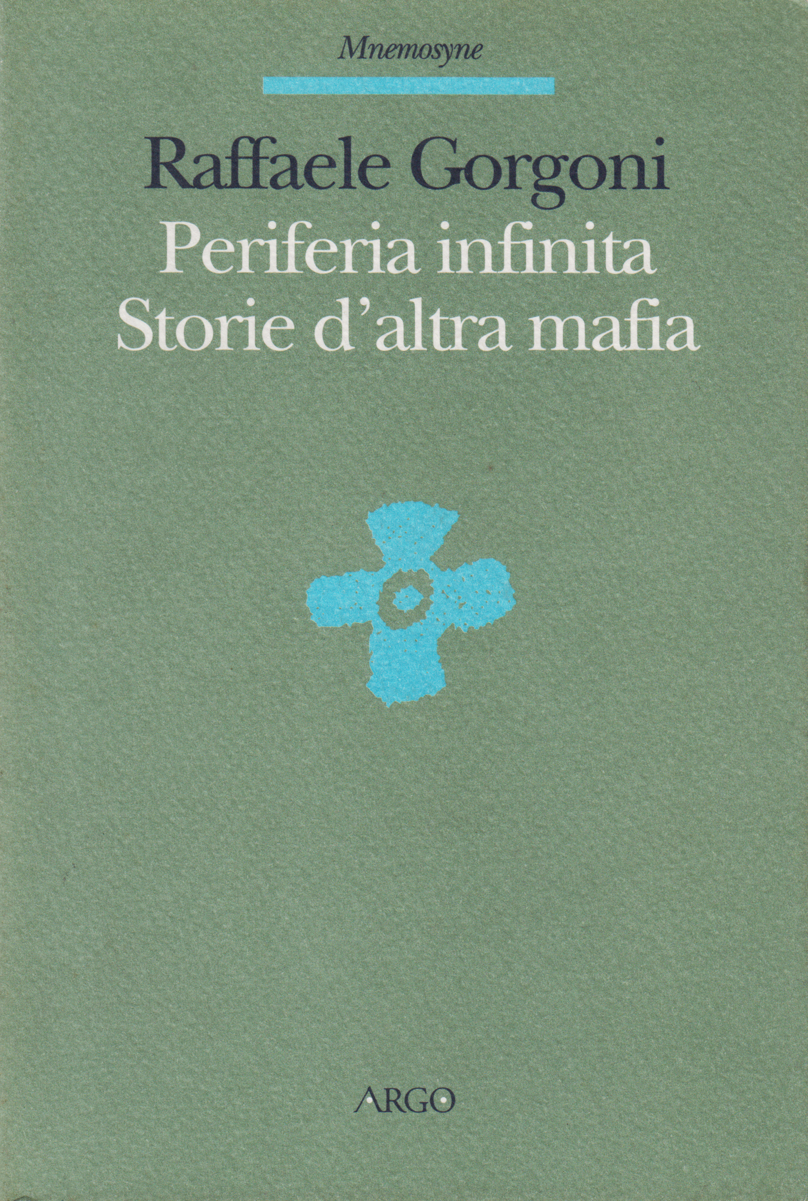 Periferia infinita. Storie d'altra mafia