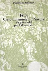 1613: Carlo Emanuele I di Savoia e la prima crisi