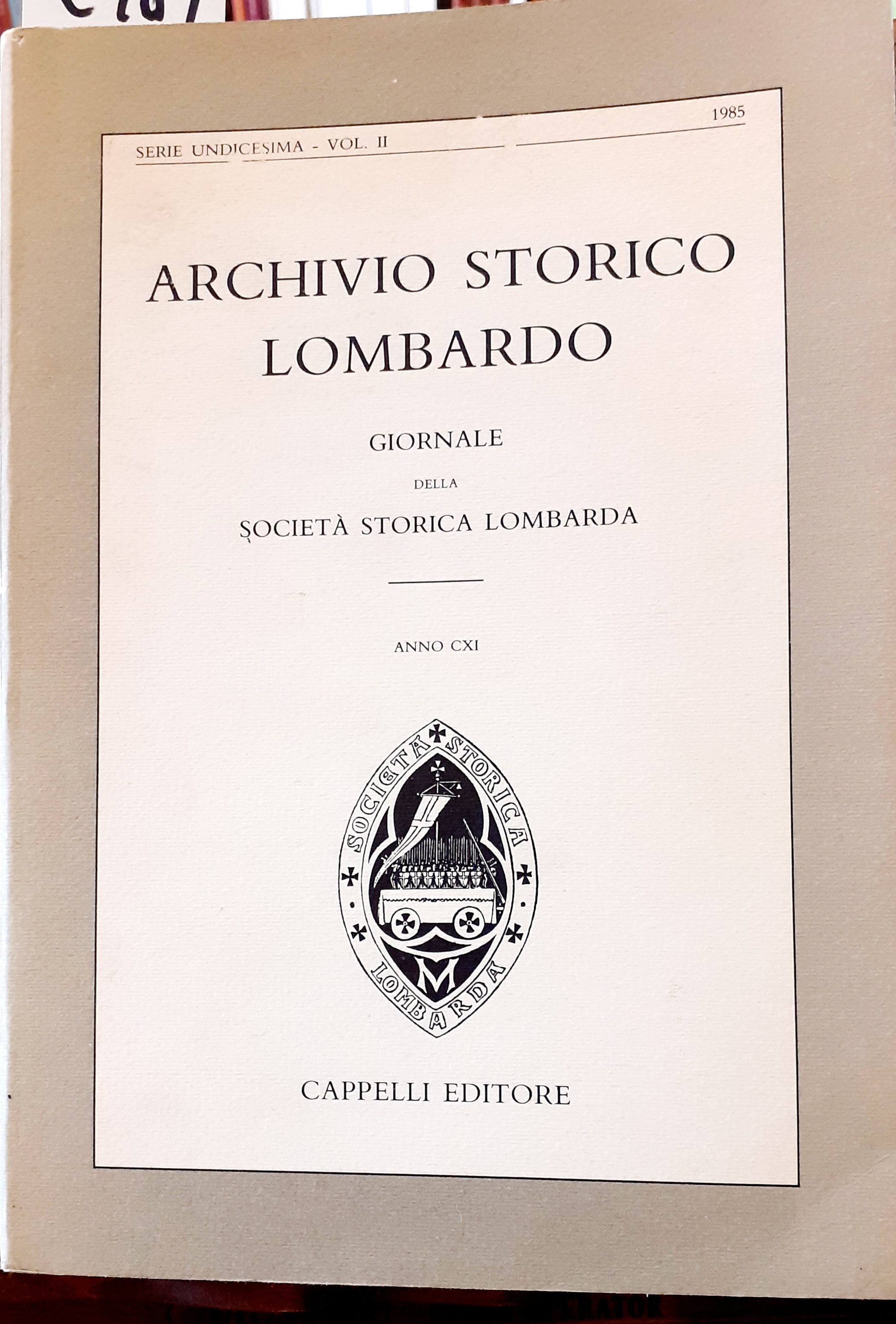 ARCHIVIO STORICO LOMBARDO: GIORNALE DELLA SOCIETA' STORIA LOMBARDA. Anno CXI., …