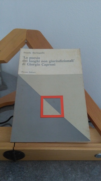 LA POESIA DEI LUOGHI NON GIURISDIZIONALI DI GIORGIO CAPRONI