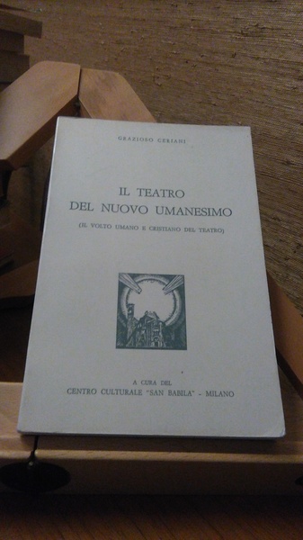 IL TEATRO DEL NUOVO UMANESIMO (IL VOLTO UMANO E CRISTIANO …