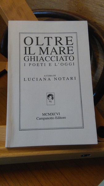 OLTRE IL MARE GHIACCIATO. I POETI E L'OGGI