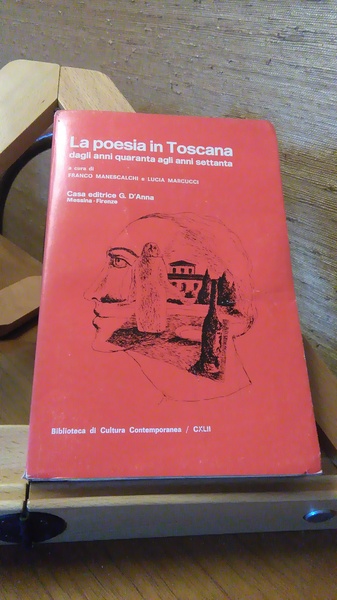 LA POESIA IN TOSCANA DAGLI ANNI QUARANTA AGLI ANNI SETTANTA