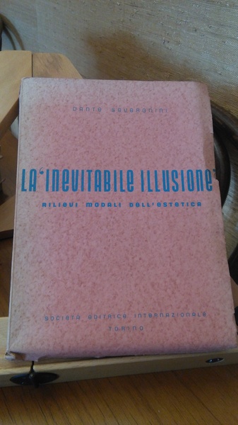 LA "INEVITABILE ILLUSIONE" - RILIEVI MODALI DELL'ESTETICA ( CON DEDICA …