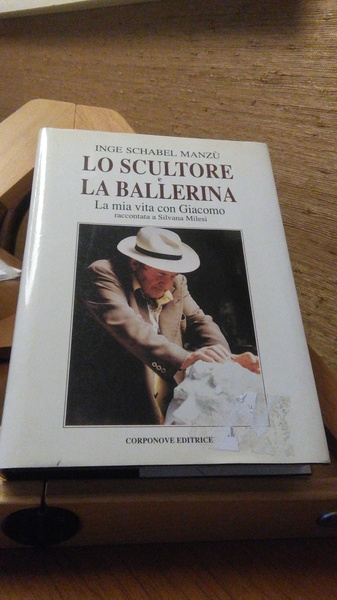 LO SCULTORE E LA BALLERINA. LA MIA VITA CON GIACOMO, …