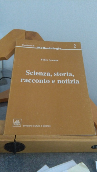 SCIENZA, STORIA, RACCONTO E NOTIZIA. QUADERNI DI METHODOLOGIA N.2